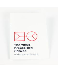 The Value Proposition Canvas Bedienuungsanleitung